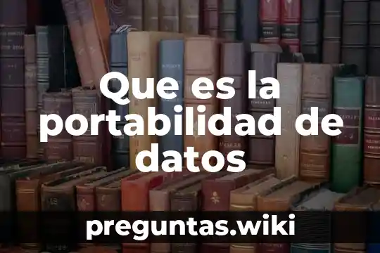 Que es la portabilidad de datos
