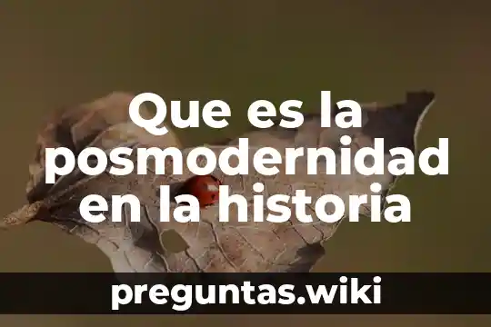 Que es la posmodernidad en la historia