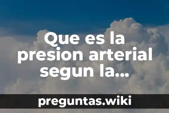 Que es la presion arterial segun la norma 030