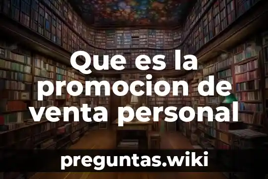 Que es la promocion de venta personal