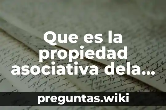 Que es la propiedad asociativa dela suma de numeros enteros