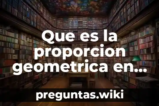Que es la proporcion geometrica en arquitectura
