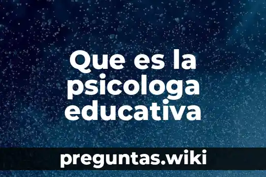 Que es la psicologa educativa