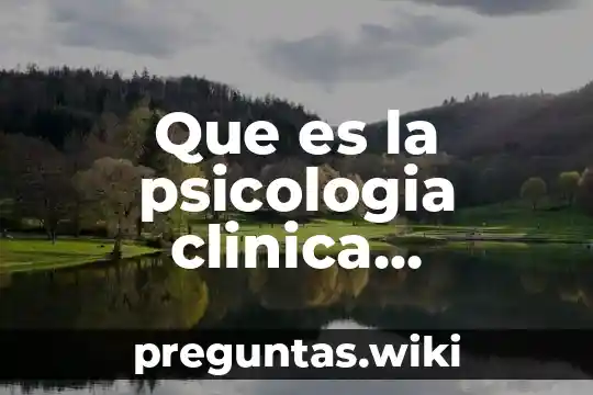 Que es la psicologia clinica articulos