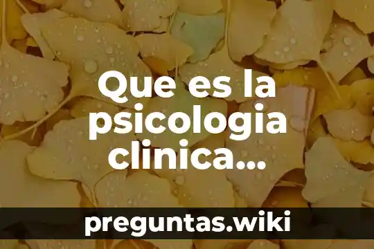 Que es la psicologia clinica contemporanea