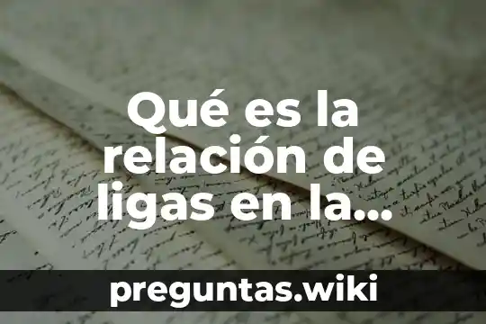 Qué es la relación de ligas en la arquitectura