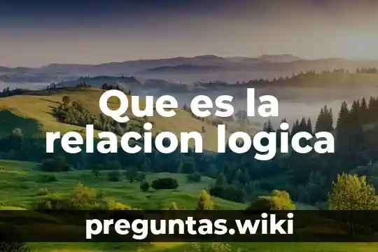 Que es la relacion logica