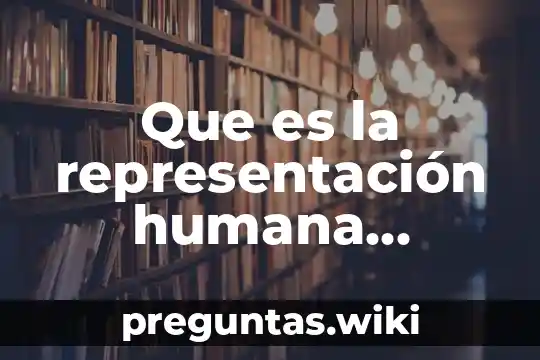 Que es la representación humana realista