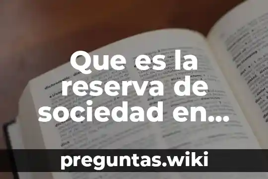 Que es la reserva de sociedad en nombre colectivo