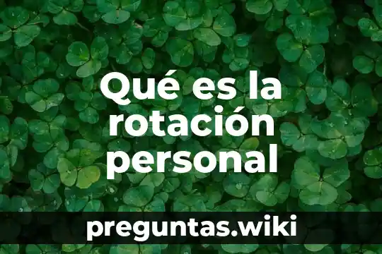 Qué es la rotación personal