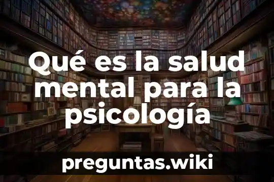 Qué es la salud mental para la psicología