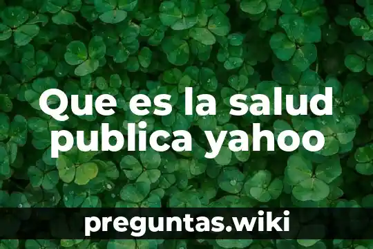 Que es la salud publica yahoo