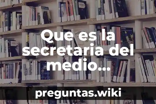 Que es la secretaria del medio ambiente saltillo coahuila