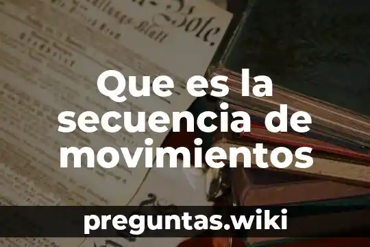 Que es la secuencia de movimientos