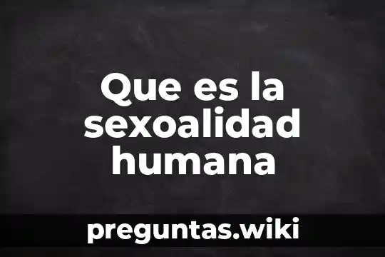 Que es la sexoalidad humana