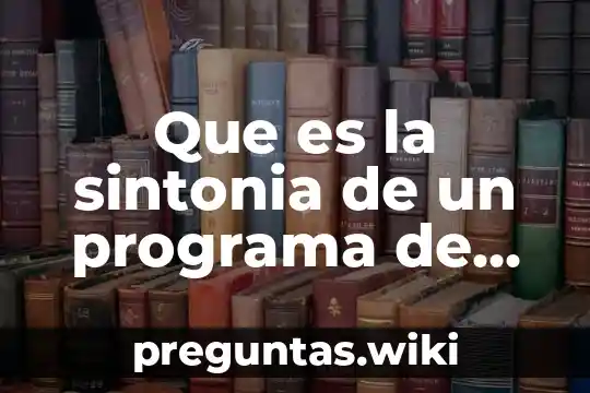 Que es la sintonia de un programa de radio
