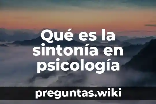 Qué es la sintonía en psicología