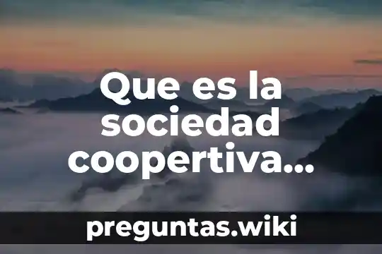 Que es la sociedad coopertiva limitada