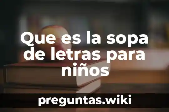 Que es la sopa de letras para niños