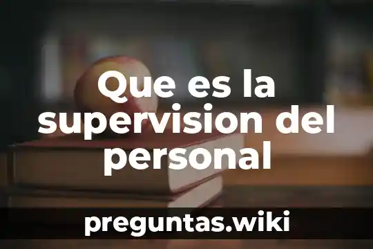 Que es la supervision del personal