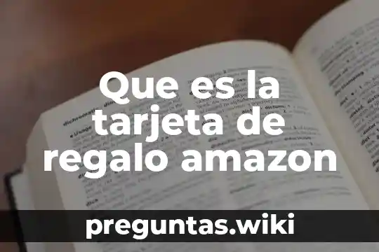 Que es la tarjeta de regalo amazon