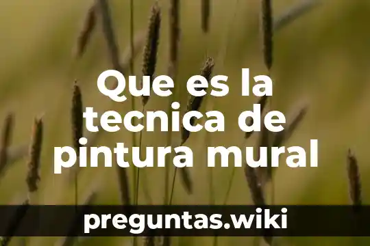 Que es la tecnica de pintura mural