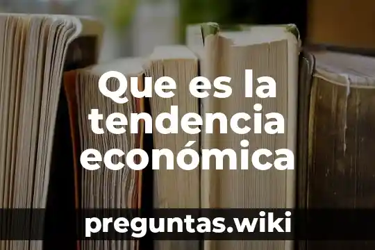 Que es la tendencia económica