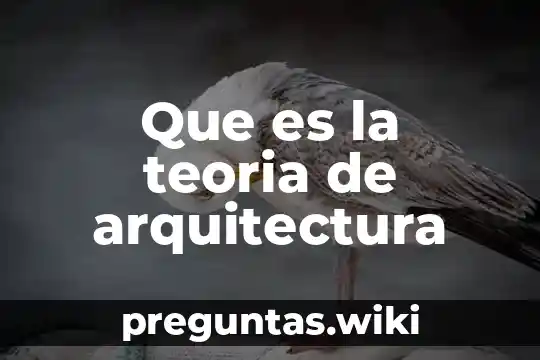 Que es la teoria de arquitectura