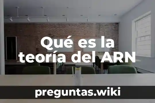 Qué es la teoría del ARN