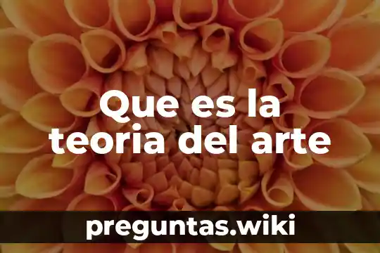 Que es la teoria del arte