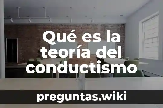 Qué es la teoría del conductismo