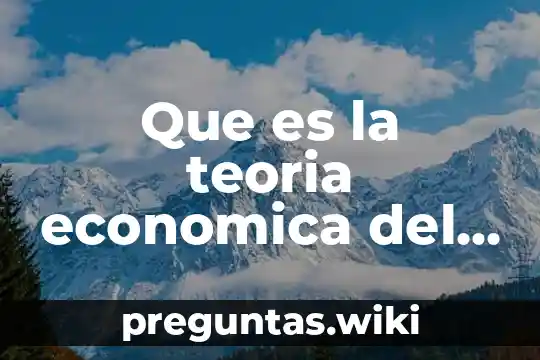 Que es la teoria economica del monetarismo