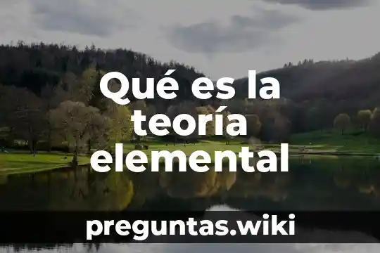Qué es la teoría elemental