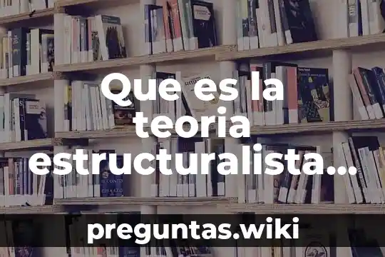 Que es la teoria estructuralista funcionalista sociologia