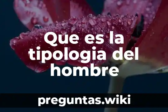 Que es la tipologia del hombre
