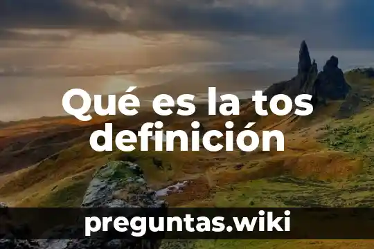 Qué es la tos definición