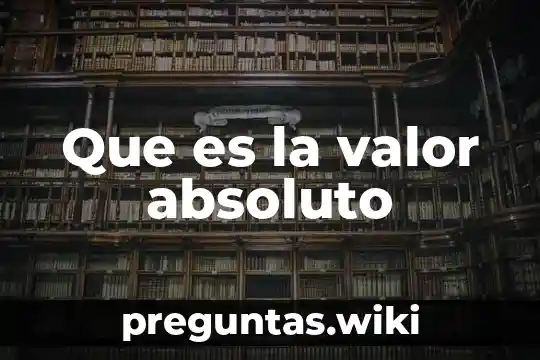 Que es la valor absoluto