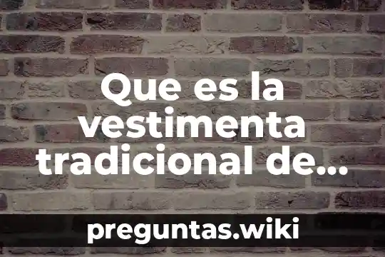 Que es la vestimenta tradicional de hidalgo de los hombres