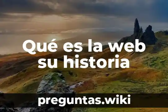 Qué es la web su historia