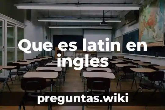 Que es latin en ingles