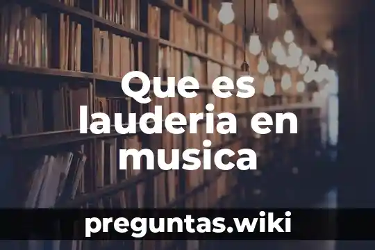 Que es lauderia en musica
