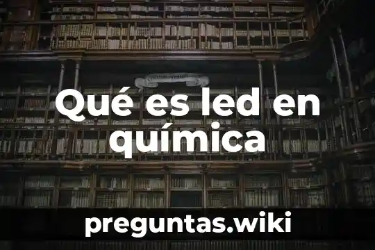 Qué es led en química