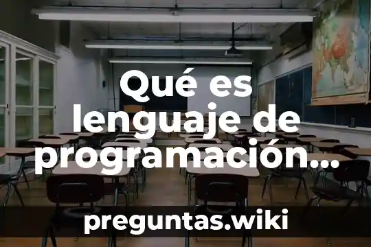 Qué es lenguaje de programación en informático