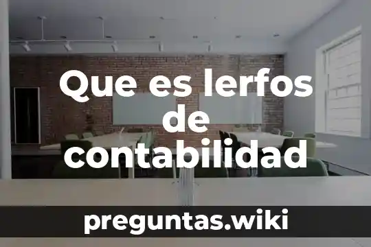 Que es lerfos de contabilidad