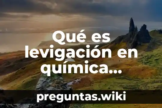 Qué es levigación en química ejemplos