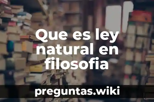 Que es ley natural en filosofia