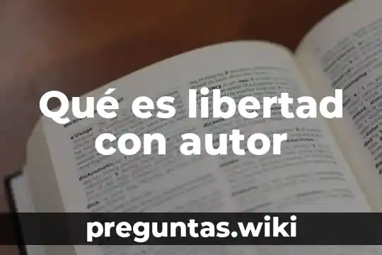 Qué es libertad con autor
