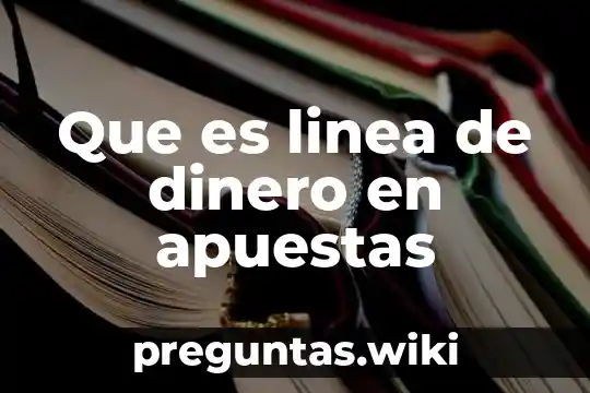 Que es linea de dinero en apuestas