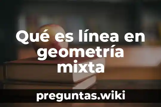Qué es línea en geometría mixta
