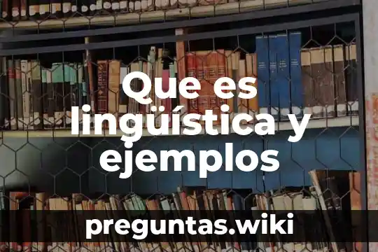 Que es lingüística y ejemplos